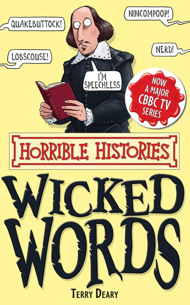 Horrible Histories Wicked Words: A Revolting Guide to English Usage